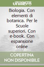 Biologia. Con elementi di botanica. Per le Scuole superiori. Con e-book. Con espansione online libro