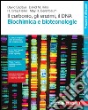 Il carbonio, gli enzimi, il DNA. Biochimica e biot libro di SADAVA DAVID HILLIS M DAVID ET ALL