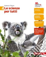 Le scienze per tutti. Per la Scuola media. Con e-b libro