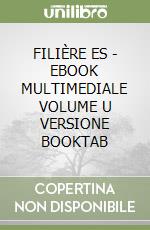 FILIÈRE ES - EBOOK MULTIMEDIALE VOLUME U VERSIONE BOOKTAB libro