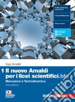 Nuovo Amaldi per i licei scientifici.blu. Per il Liceo scientifico. Con e-book. Con espansione online (Il). Vol. 1: Meccanica e termodinamica libro