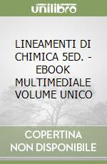 LINEAMENTI DI CHIMICA 5ED. - EBOOK MULTIMEDIALE VOLUME UNICO libro