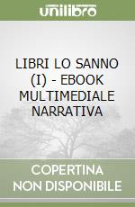 LIBRI LO SANNO (I) - EBOOK MULTIMEDIALE NARRATIVA libro