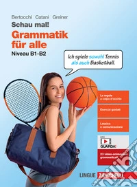 Schau mal! Grammatik für alle. Niveau B1-B2. Per le Scuole superiori. Con espansione online libro