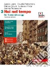 Noi nel tempo. Con Atlante delle grandi trasformazioni. Per le Scuole superiori. Con e-book. Con espansione online. Vol. 3: Dal Novecento a oggi libro