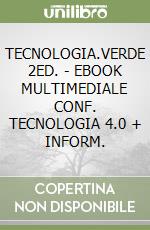 TECNOLOGIA.VERDE  2ED. - EBOOK MULTIMEDIALE CONF. TECNOLOGIA 4.0 + INFORM. libro