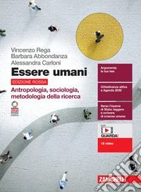 Essere umani. Antropologia, sociologia, metodologia della ricerca. Ediz. rossa. Per le Scuole superiori. Con Contenuto digitale (fornito elettronicamente) libro