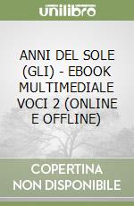 ANNI DEL SOLE (GLI) - EBOOK MULTIMEDIALE VOCI 2 (ONLINE E OFFLINE) libro
