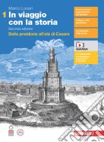 In viaggio con la storia. Per le Scuole superiori. Con Contenuto digitale (fornito elettronicamente). Vol. 1: Dalla preistoria all'età di Cesare libro