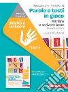 Parole e testi in gioco. Parlare e scrivere bene. Idee per imparare. Per la Scuola media libro