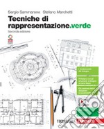 Tecniche di rappresentazione. Ediz. verde. Per le Scuole superiori. Con e-book. Con espansione online