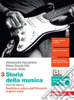 Storia della musica. Per le Scuole superiori. Con e-book. Con espansione online. Vol. 3: Poetiche e culture dall'Ottocento ai giorni nostri libro