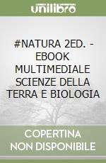 #NATURA 2ED. - EBOOK MULTIMEDIALE SCIENZE DELLA TERRA E BIOLOGIA libro