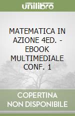 MATEMATICA IN AZIONE 4ED. - EBOOK MULTIMEDIALE CONF. 1 libro