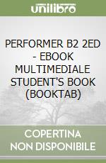 PERFORMER B2 2ED - EBOOK MULTIMEDIALE STUDENT'S BOOK (BOOKTAB) libro