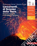 Lineamenti di Scienze della Terra. Dinamica endogena e interazioni fra geosfere. Per le Scuole superiori. Con espansione online libro