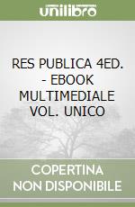 RES PUBLICA 4ED. - EBOOK MULTIMEDIALE VOL. UNICO libro