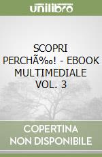SCOPRI PERCHÃ‰! - EBOOK MULTIMEDIALE VOL. 3 libro