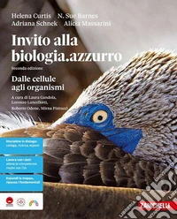 Invito alla biologia.azzurro. Dalle cellule agli organismi. Per le Scuole superiori