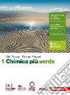 Chimica più.verde. Per le Scuole superiori. Con e-book. Con espansione online. Vol. 1 libro