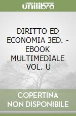 DIRITTO ED ECONOMIA 3ED. - EBOOK MULTIMEDIALE VOL. U libro