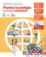 Pianeta tecnologia. Confezione Tecnologia edizione compatta + Disegno. Per la Scuola media. Con Contenuto digitale (fornito elettronicamente) libro