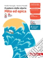 Potere delle storie. Mito ed epica. Per la Scuola media. Con espansione online (Il) libro