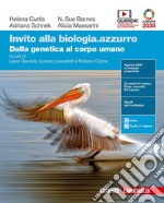 Invito alla biologia.azzurro. Dalla genetica al corpo umano. Per le Scuole superiori. Con e-book. Con espansione online libro usato