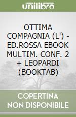 OTTIMA COMPAGNIA (L') - ED.ROSSA EBOOK MULTIM. CONF. 2 + LEOPARDI (BOOKTAB) libro