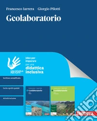 Geolaboratorio. Idee per imparare. Per le Scuole superiori
