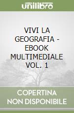 VIVI LA GEOGRAFIA - EBOOK MULTIMEDIALE VOL. 1 libro