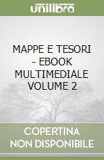 MAPPE E TESORI - EBOOK MULTIMEDIALE VOLUME 2 libro