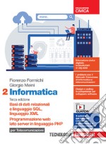 Informatica per telecomunicazioni. Per le Scuole superiori. Con Contenuto digitale (fornito elettronicamente). Vol. 2: Basi di dati relazionali e linguaggio SQL, linguaggio XML. Programmazione web lato server in linguaggio PHP libro