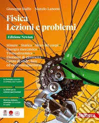 Fisica. Lezioni e problemi. Volume unico. Edizione Newton. Per le Scuole superiori