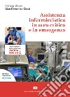 Assistenza infermieristica in area critica e in emergenza. Con e-book libro