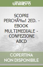SCOPRI PERCHÃ‰! 2ED. - EBOOK MULTIMEDIALE - CONFEZIONE ABCD libro