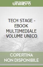 TECH STAGE - EBOOK MULTIMEDIALE VOLUME UNICO libro