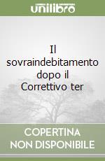 Il sovraindebitamento dopo il Correttivo ter
