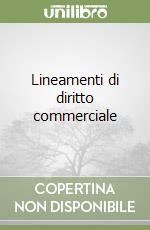 Lineamenti di diritto commerciale libro