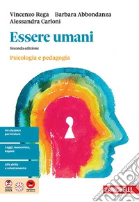 Essere umani. Psicologia e Pedagogia. Per il biennio delle Scuole superiori libro