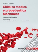 Chimica medica e propedeutica biochimica con applicazioni cliniche. Con ebook libro