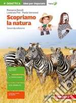 Scopriamo la natura. Per la Scuola media. Con Contenuto digitale (fornito elettronicamente). Vol. 1 libro