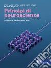 Principi di neuroscienze. Con e-book libro