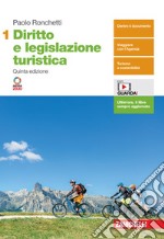 Diritto e legislazione turistica. Per le Scuole superiori. Con e-book. Con espansione online. Vol. 1 libro