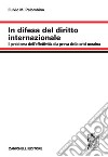 In difesa del diritto internazionale libro di Palombino Fulvio Maria