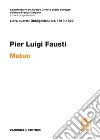 Art. 1813-1822. Mutuo. Commentario del Codice Civile libro di Fausti Pier Luigi