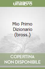 Mio Primo Dizionario (bross.) libro