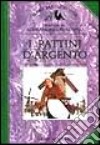 I pattini d'argento libro