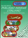 Parliamo insieme l'italiano. Corso di lingua e cultura italiana per studenti stranieri. Vol. 2 libro