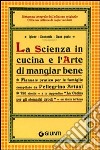 La scienza in cucina e l'arte di mangiar bene libro